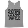once in a while someone amazing comes along Tank Top