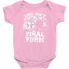 this isn't even my final form1 Baby Bodysuit