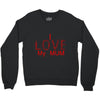 i love my mum red Crewneck Sweatshirt
