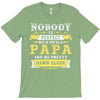 Nobody Is Perfect But If You Are A Papa You Are Pretty Damn Close T-Shirt