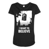 i want to believe Maternity Scoop Neck T-shirt