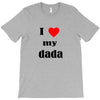 i love my dada T-Shirt