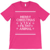 merry christmas ya filthy animal T-Shirt