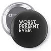 worst present ever Pin-back button