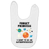 Forget Princess, I Want To Be An Astrophysicist Baby Bibs