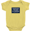 Sometimes the King is a Woman Baby Bodysuit