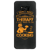 I Don't Need Therapy Just to Do Cooking Samsung Galaxy S8