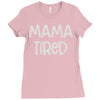 mama tired Ladies Fitted T-Shirt
