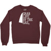 grab life by the sail Crewneck Sweatshirt