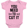 you need to cut it Baby Onesie