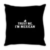 trust me, i'm mexican   spanish latino mexico mexicano text pride tee Throw Pillow