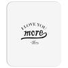 i love you more mom Mousepad