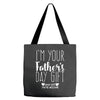 I'm Your Father's Day Gift Mom Says You're Welcome Tote Bags