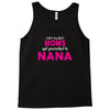 Only The Best Moms Get Promoted To Nana Tank Top