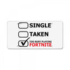 too busy playing fortnite (black) License Plate