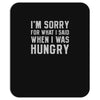 hungry apology Mousepad