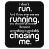 I Don't Run Mousepad