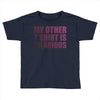 my other t shirt is hilarious Toddler T-shirt