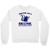 drunk as a skunk Crewneck Sweatshirt