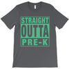straight outta pre k T-Shirt