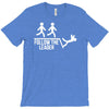 follow the leader T-Shirt