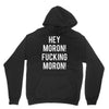 hey moron! 1 Unisex Hoodie