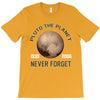 pluto the planet never forget T-Shirt