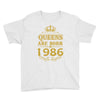 queens are born in 1986 Youth Tee