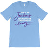 don't be jealous just because i look this good at seventy black T-Shirt