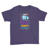 only 90s kids Youth Tee
