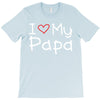 I Love My Papa T-Shirt