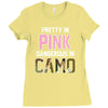 pretty in pink dangerous in camo funny Ladies Fitted T-Shirt