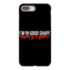 i'm in good shape round is a shape! funny iPhone 8 Plus