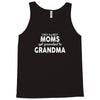 Only The Best Moms Get Promoted To Grandma Tank Top