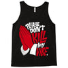 please don&rsquo;t kill my vibe Tank Top