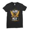 All Men Are Created Equal But Only The Best Are Born In May Ladies Fitted T-Shirt