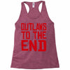 outlaws to the end 2 Racerback Tank