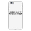 Take Me Back To The Night We Met iPhone 6 Plus/6s Plus Case