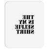 this is my selfie shirt Mousepad