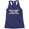 body like this Racerback Tank