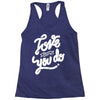 love what you do Racerback Tank