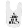 We Should All Be Feminists Baby Bibs