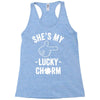 she's my lucky charm Racerback Tank