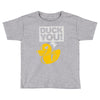 duck you Toddler T-shirt