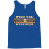Wish You Were Beer Tank Top