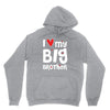 I Love My Big Brother Unisex Hoodie