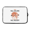 Why Fall In Love If You Can Fall Aslepp Laptop sleeve