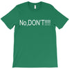 no,don't T-Shirt