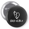 Bad Vibes XXXtentacion Pin-back button