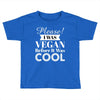 please i was vegan before it was cool Toddler T-shirt